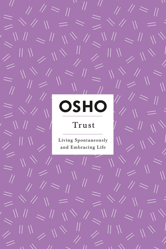 Trust: Living Spontaneously and Embracing Life Book by Osho